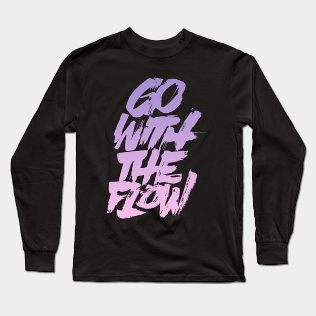 Go with the flow Long Sleeve T-Shirt by Brushtype